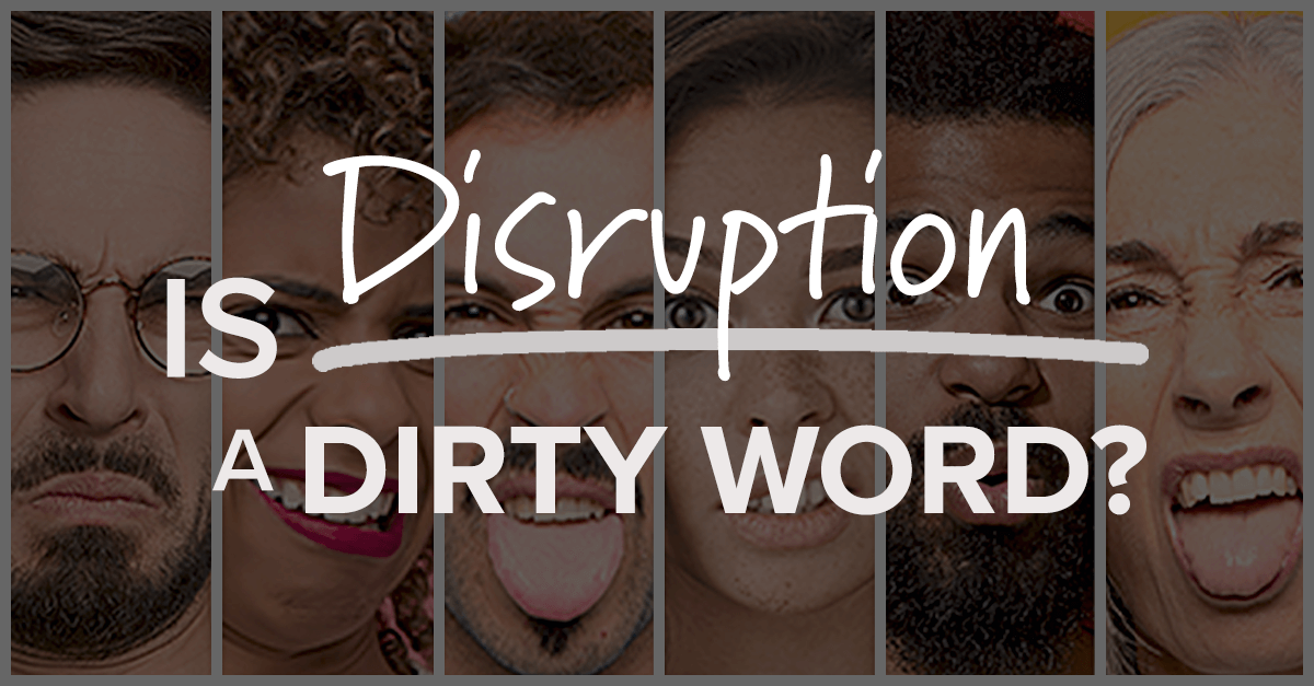 disruption, dirty words, digital transformation